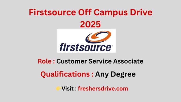 Firstsource Off Campus Drive 2025 – Customer Associate Jobs in Bangalore