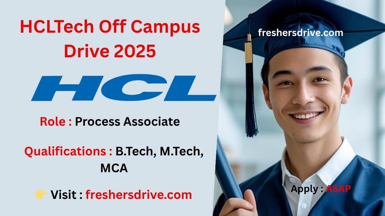 HCLTech Off Campus Drive 2025 – Process Associate Jobs in Chennai.