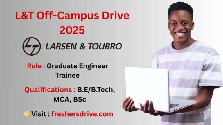 L&T Off Campus Drive 2025 for Graduate Engineer Trainee – Apply Now | L&T Careers for Freshers | Job Notification