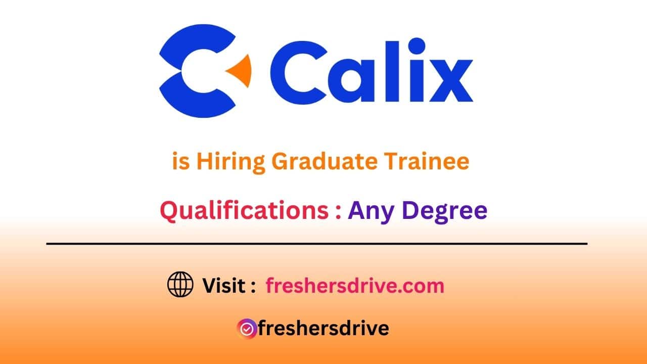 Calix Off Campus Drive 2025 – Graduate Trainee Jobs in Bangalore