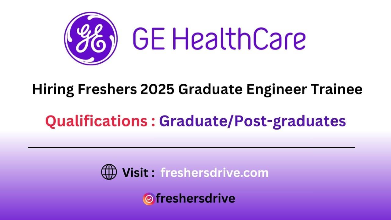 GE Healthcare Off Campus Drive 2025 – Graduate Engineer Trainee Recruitment in Mumbai