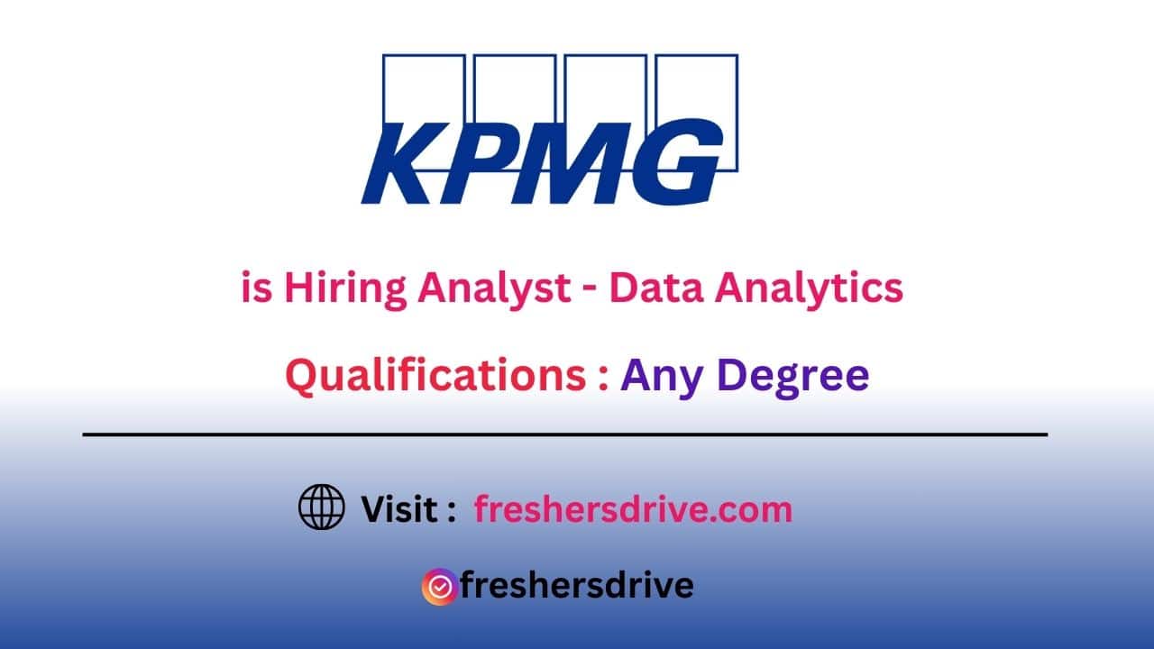KPMG Off Campus Drive 2025 – Analyst Data Analytics Jobs in India