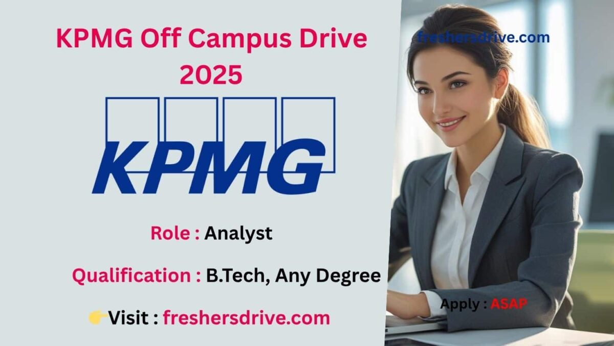 KPMG Off Campus Drive 2025 – Analyst Role in Bangalore – Hiring Freshers