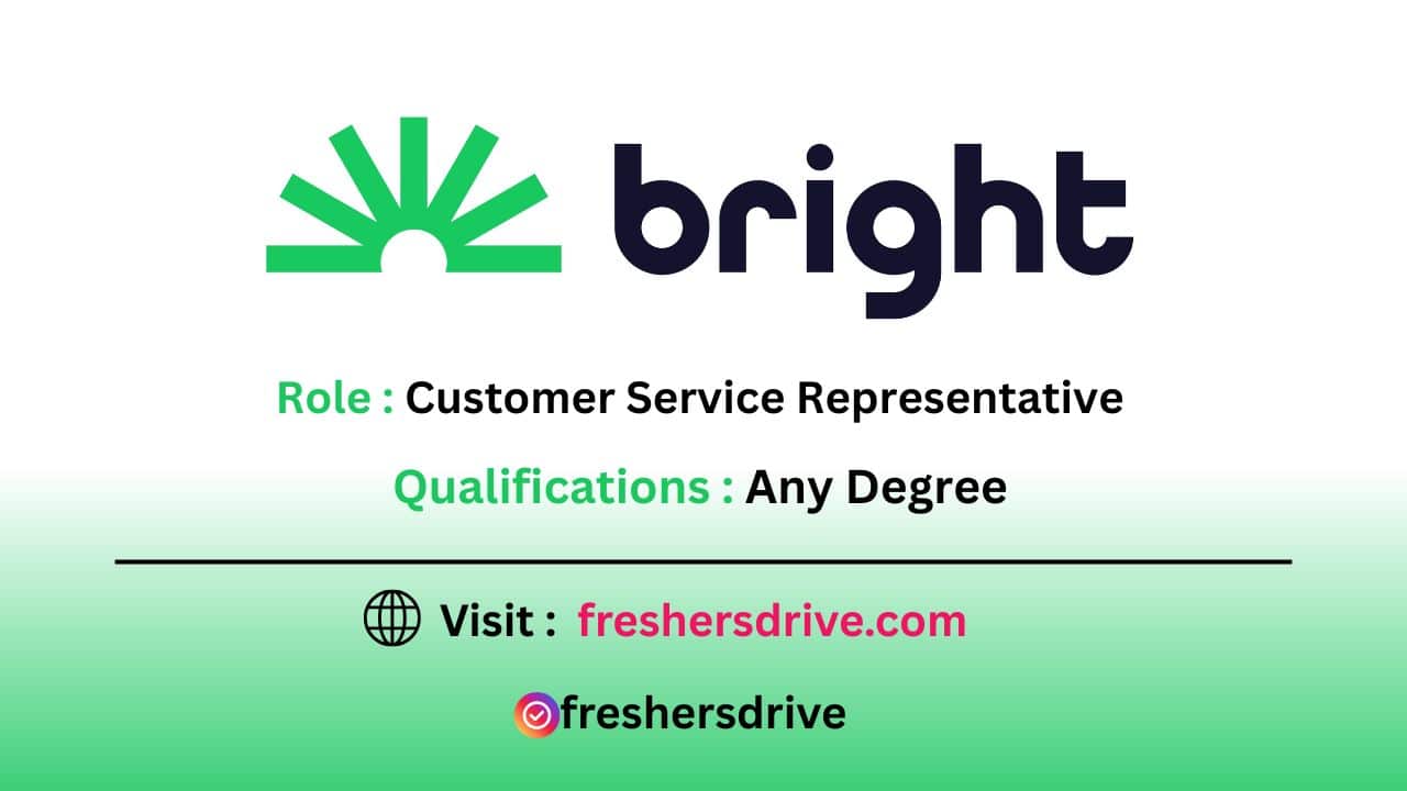 Bright Money Off Campus Drive 2025 – Customer Service Representative Work From Home