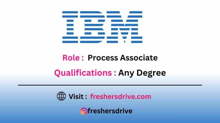 IBM Freshers Recruitment 2025 – Process Associate jobs in Bangalore for freshers